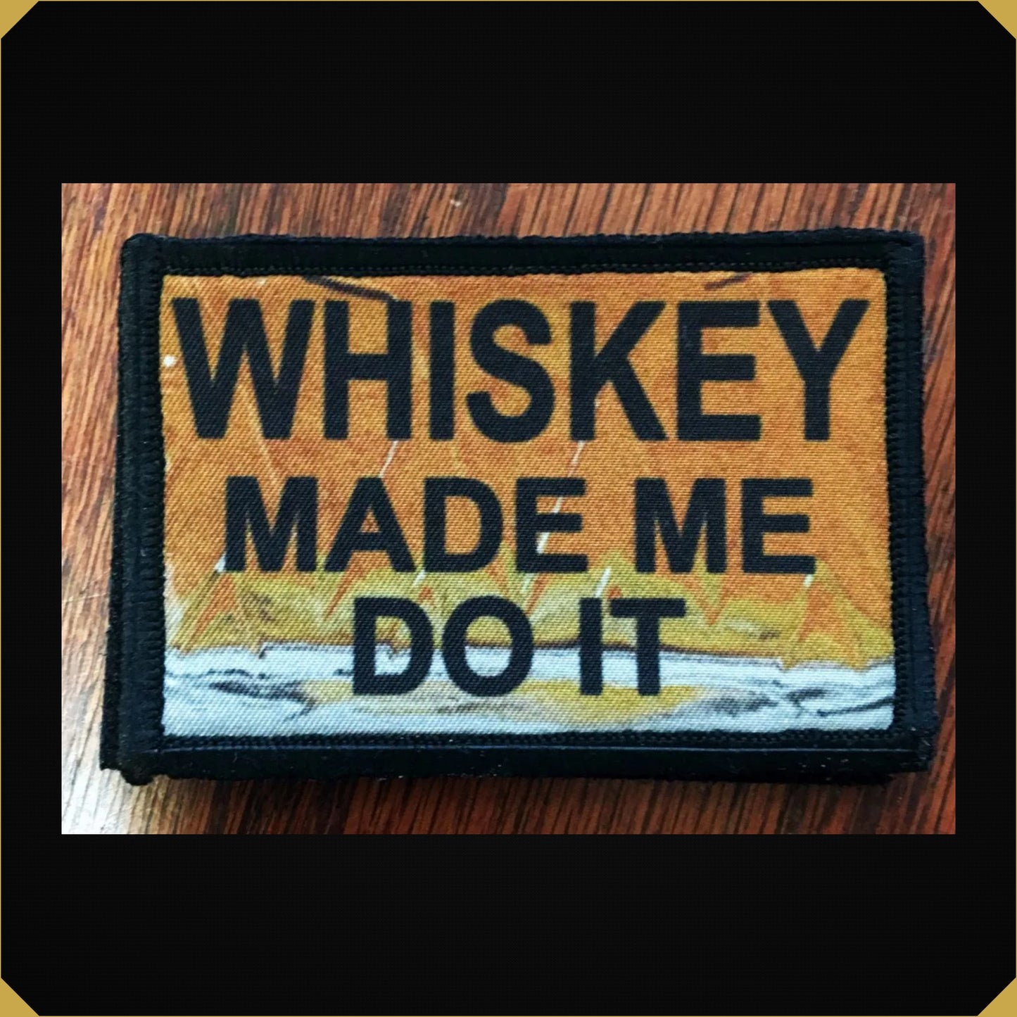 Whiskey Made Me Do It Morale Patch