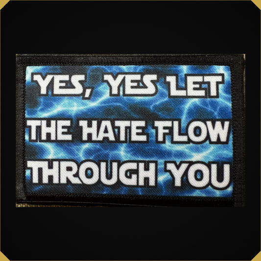 Yes Yes Let the Hate Flow Through You Star Wars Morale Patch
