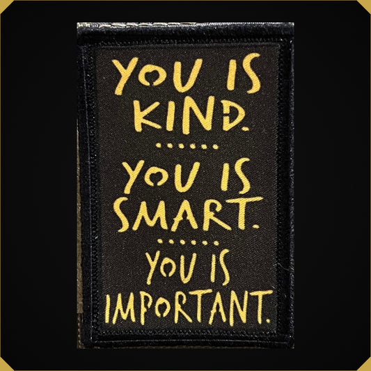 You is Kind, You is Smart, You is Important Morale Patch