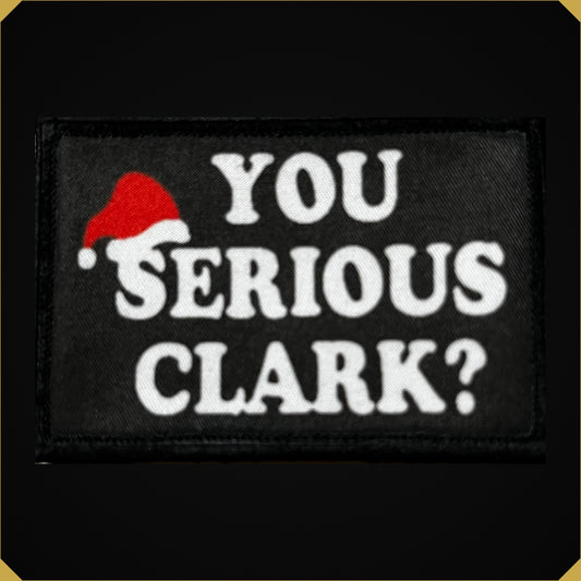 'You Serious Clark?' 2x3 National Lampoon's Christmas Vacation themed Morale Patch