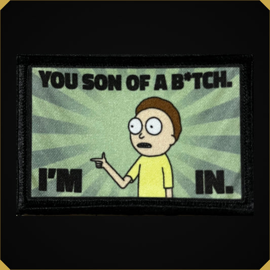 You Son of A B---h I'm In Rick and Morty Morale Patch