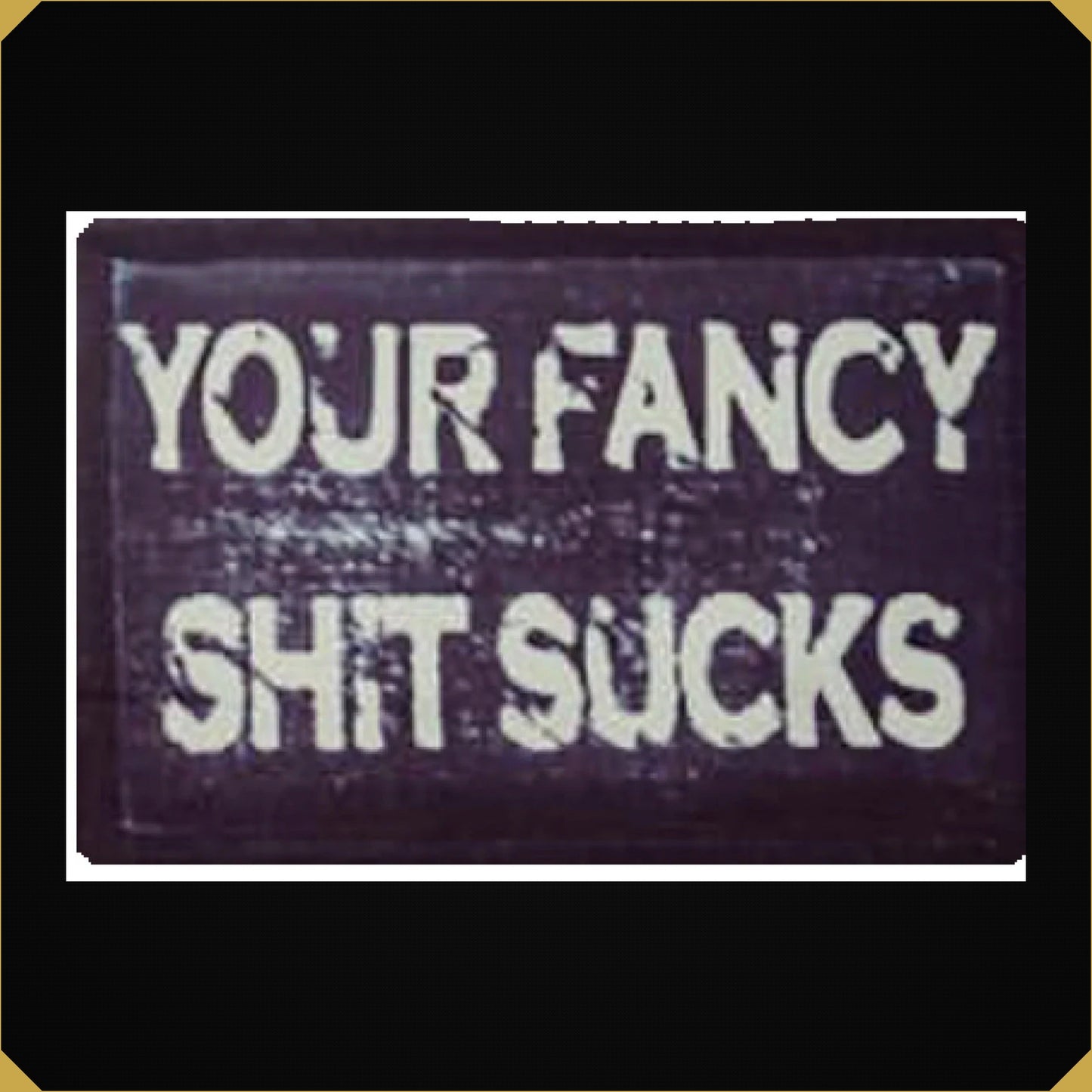 Your Fancy Shit Sucks Morale Patch