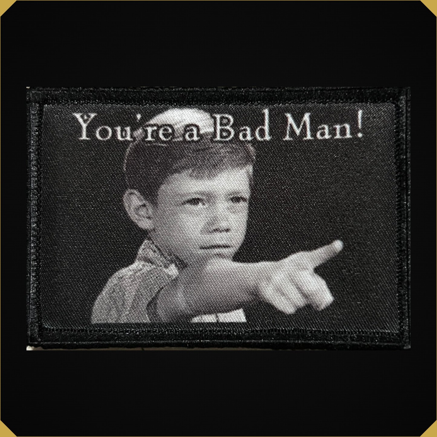 You're a Bad Man! Morale Patch 2x3"