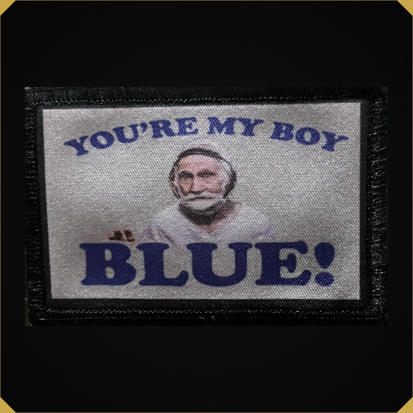 'You're My Boy Blue!' 2x3 Old School movie themed Morale Patch