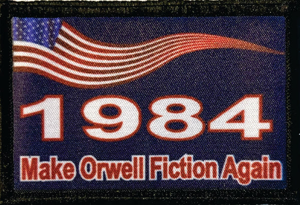 1984 Make Orwell Fiction Again Velcro Morale patch
