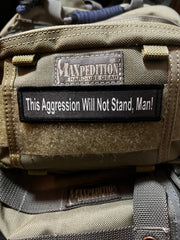 1x4 Big Lebowski This Aggression Will Not Stand, Man! Morale Patch Morale Patches Redheaded T Shirts 