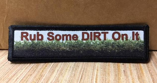 1x4 Rub Some Dirt On It Morale Patch Morale Patches Redheaded T Shirts 