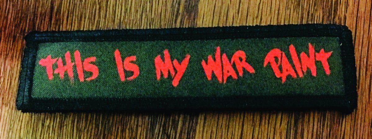 1x4 This Is My War Paint Morale Patch Morale Patches Redheaded T Shirts 