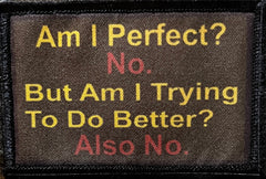 Am I Perfect? No. Am I Trying? No. Morale Patch Morale Patches Redheaded T Shirts 