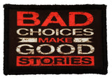 Bad Choices Make Great Stories Morale Patch Morale Patches Redheaded T Shirts 