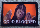 COld blooded Rick james Dave Chappelle Velcro Morale Patch