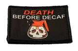 Death Before Decalf Morale Patch Morale Patches Redheaded T Shirts 