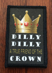 Dilly Dilly True Friend of the Crown Morale Patch Morale Patches Redheaded T Shirts 