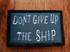 Don't Give Up The Ship Morale Patch Morale Patches Redheaded T Shirts 