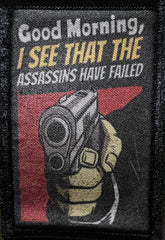 Good Morning, I See That The Assassins Have Failed Morale Patch Morale Patches Redheaded T Shirts 