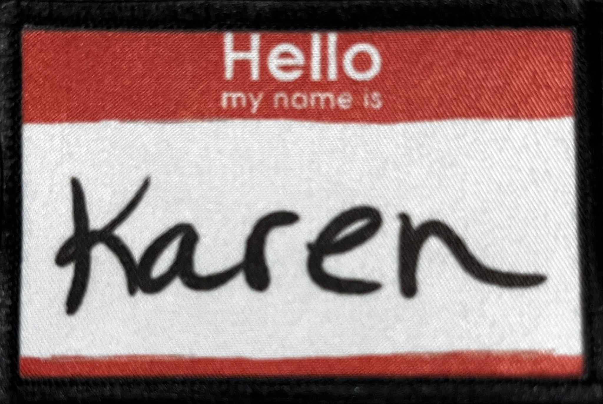 Hello My Name is Karen Morale Patch Morale Patches Redheaded T Shirts 