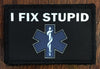 I Fix Stupid EMT Morale Patch Morale Patches Redheaded T Shirts 