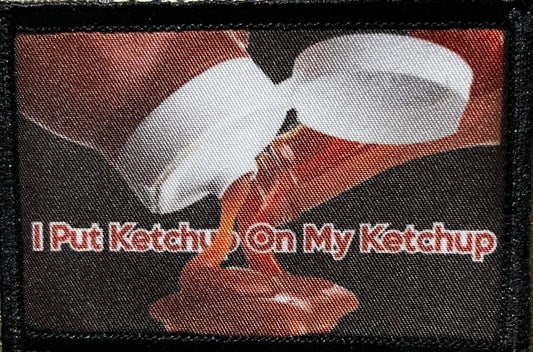 I Put Ketchup on My Ketchup Morale Patch Morale Patches Redheaded T Shirts 