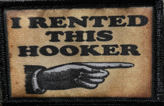 I Rented This Hooker Morale Patch Morale Patches Redheaded T Shirts 