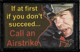If You Don't Succeed... Call an Airstrike Morale Patch Morale Patches Redheaded T Shirts 