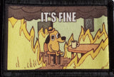 Its Fine Burning Dog Morale Patch Morale Patches Redheaded T Shirts 