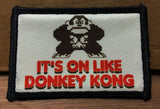 Its On Like Donkey Kong Morale Patch Morale Patches Redheaded T Shirts 
