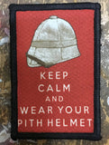 Keep Calm and Wear Your Pith Helmet Morale Patch Morale Patches Redheaded T Shirts 