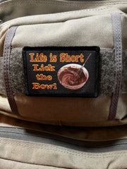 Life is Short Lick the Bowl Morale Patch Morale Patches Redheaded T Shirts 