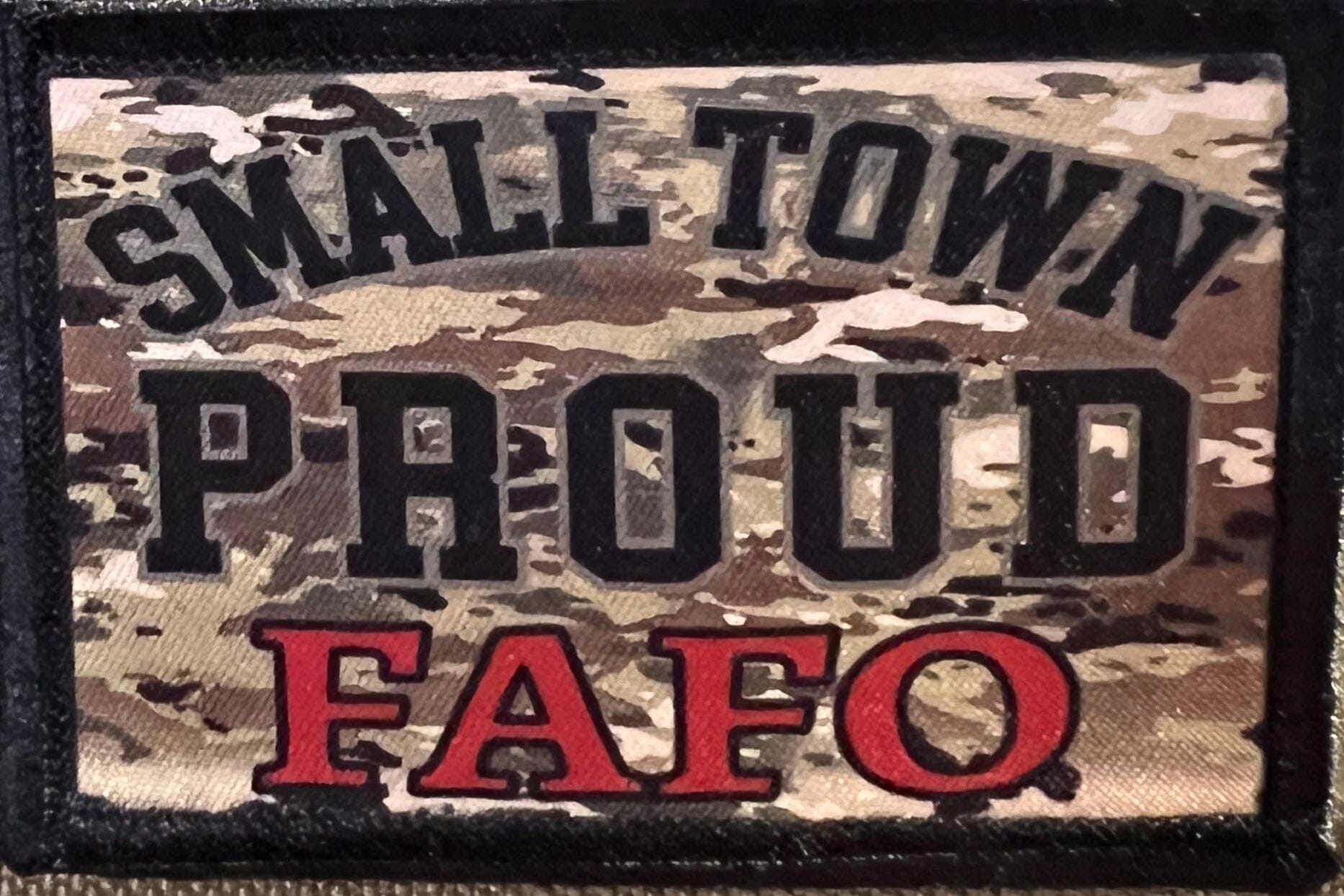 Multicam Small Town Proud FAFO Morale Patch Morale Patches Redheaded T Shirts 