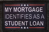 My Mortgage Identifies As A Student Loan Funny Morale Patch Morale Patches Redheaded T Shirts 