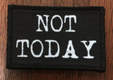 NOT TODAY Velcro Morale Patch Morale Patches Redheaded T Shirts 
