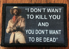 Silverado I Don't Want to Kill You Morale Patch Morale Patches Redheaded T Shirts 