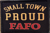 Small town Proud FAFO Fuck around and find out velcro morale patch