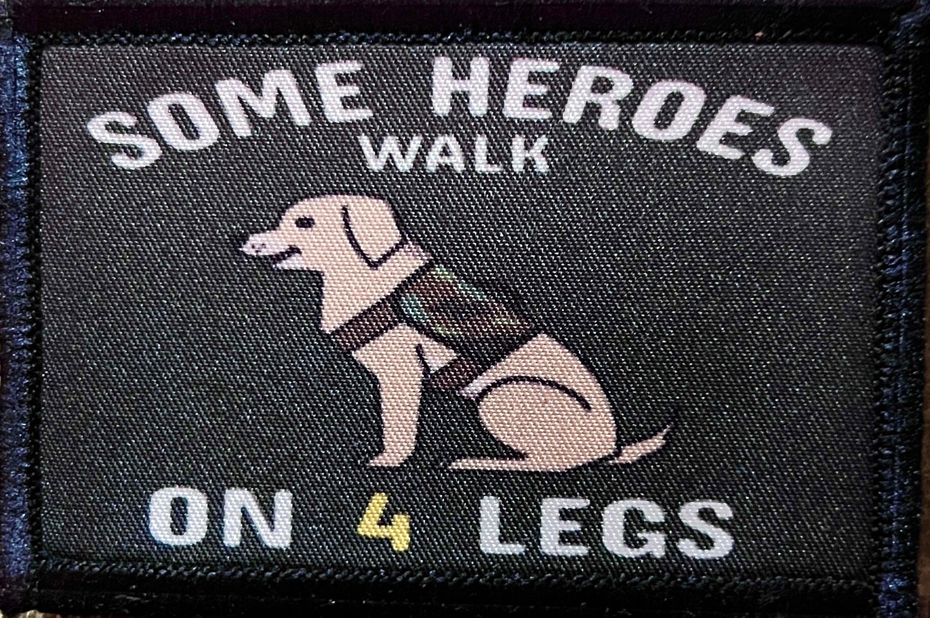 Some Heroes Walk on 4 Legs Service Dog Morale Patch