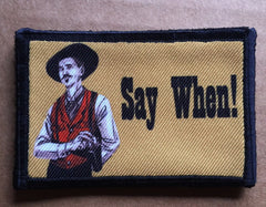 Tombstone Movie Doc Holiday 'Say When!' Morale Patch