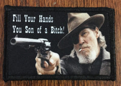 True Grit 'Fill Your Hands You Son of a Bitch!' Morale Patch Morale Patches Redheaded T Shirts 