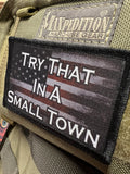 Try That in a Small Town Morale Patch Morale Patches Redheaded T Shirts 