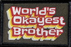 World's Okayest Brother Morale Patch Morale Patches Redheaded T Shirts 