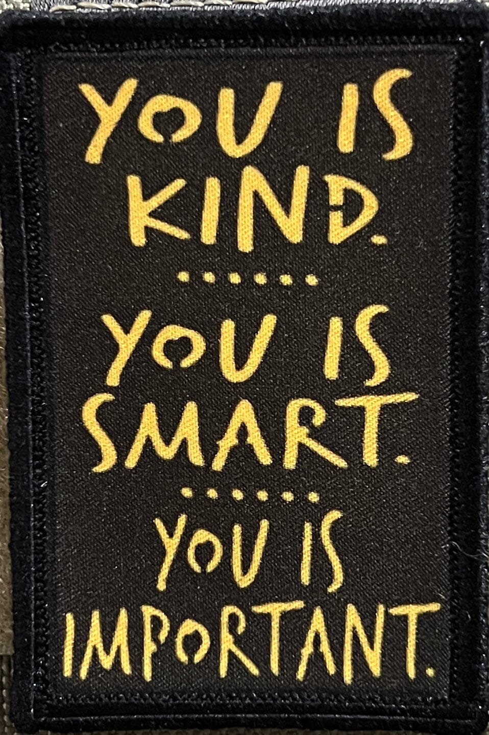 You is Kind, You is Smart, You is Important Morale Patch Morale Patches Redheaded T Shirts 