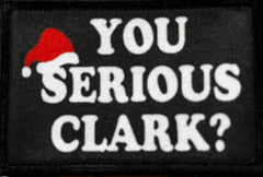 You Serious Clark? Morale Patch Morale Patches Redheaded T Shirts 