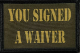 You Signed A Waiver